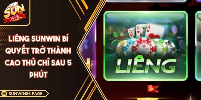 Liêng Sunwin Bí Quyết Trở Thành Cao Thủ Chỉ Sau 5 Phút 7 Liêng SUNWIN
