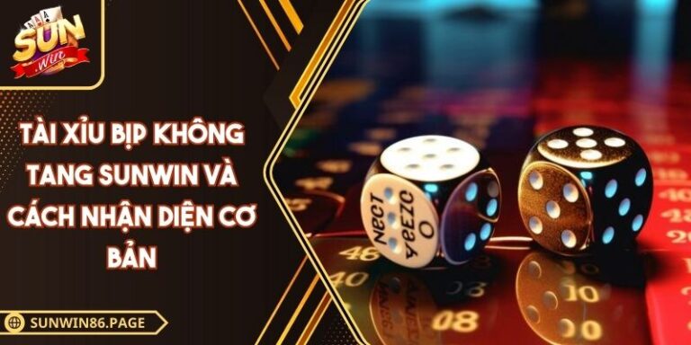 Tài Xỉu bịp không tang SUNWIN